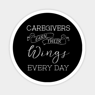 Caregivers Earn Their Wings Every Day Magnet